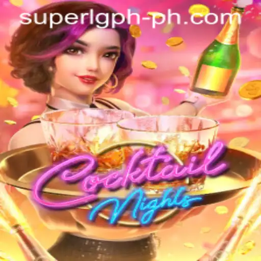 Discover the Thrills of CocktailNights with SUPER LG PH