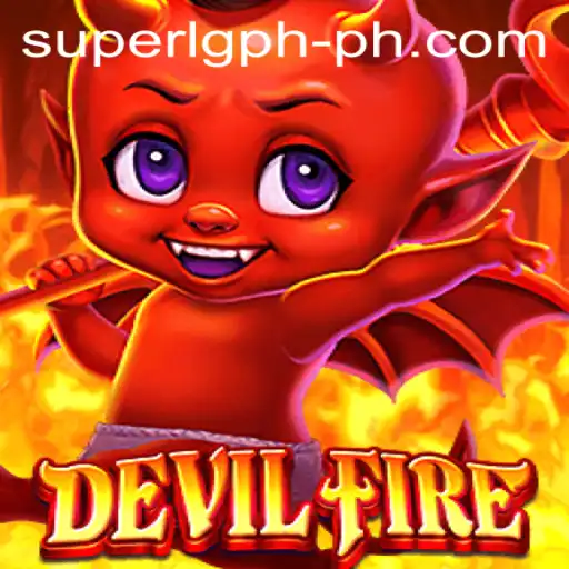 DevilFire: The Exciting World of SUPER LG PH